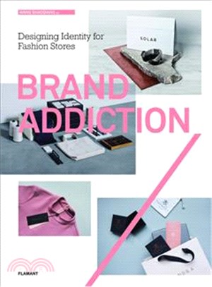 Brand Addiction ─ Designing Identity for Fashion Stores