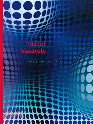 Vasarely. The Birth of Op Art