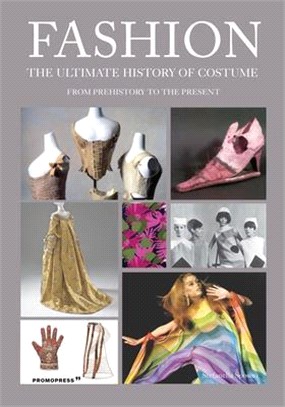 Fashion :the ultimate history of costume : from prehistory to the present /