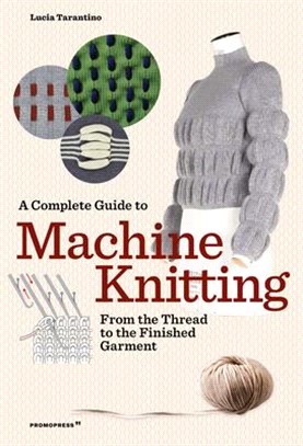A Complete Guide to Machine Knitting: From the Thread to the Finished Garment