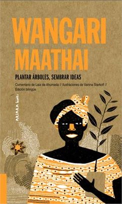 Wangari Maathai, 5: Plantar Árboles, Sembrar Ideas