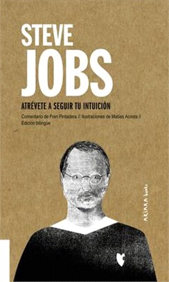 Steve Jobs, 6: Atrévete a Seguir Tu Intuición