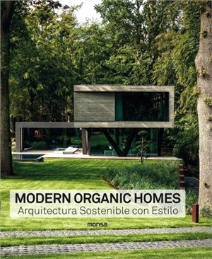 Modern Organic Homes: Arquitectura Sostenible Con Estilo