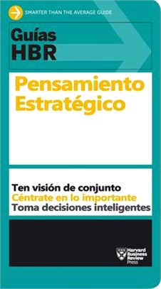 Guías Hbr: Piensa Estratégicamente (HBR Guide to Thinking Strategically, Spanish Edition)