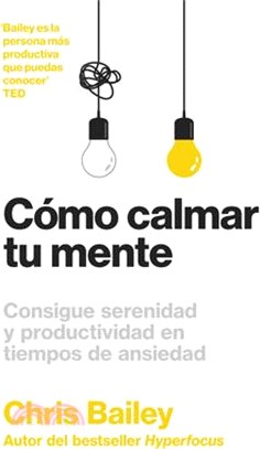 Cómo Calmar Tu Mente (How to Calm Your Mind Spanish Edition)