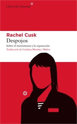 Despojos: Sobre El Matrimonio Y La Separación