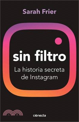 Sin Filtro: La Historia Secreta de Instagram / No Filter: The Inside Story of Instagram