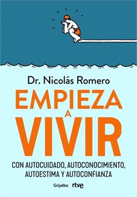 Empieza a Vivir: Con Autocuidado, Autoconocimiento, Autoestima Y Autoconfianza / Start Living