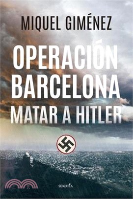 Operacion Barcelona: Matar a Hitler