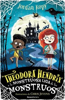 Theodora Hendrix Y La Monstruosa Liga de Los Monstruos