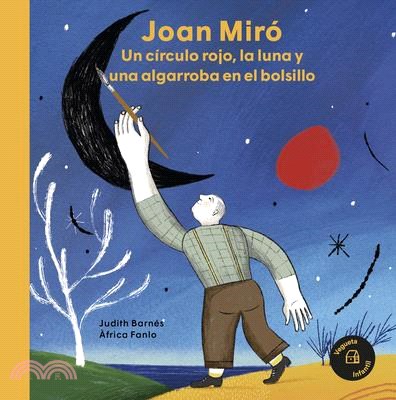 Joan Miró: Un Círculo Rojo, La Luna Y Una Algarroba En El Bolsillo