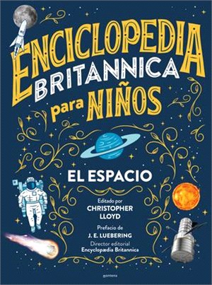 Enciclopedia Británica Para Niños 1: El Espacio / Britannica All New Kids' Encyc Lopedia: Space