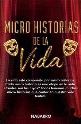 Micro Historias de la Vida: La vida está compuesta por micro historias. Cada micro historia es una etapa de la vida. ¿Cuáles son las tuyas? Todos