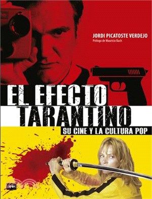 El Efecto Tarantino (Rústica): Su Cine Y La Cultura Pop
