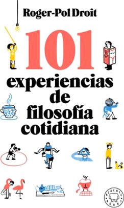 101 Experiencias de Filosofía Cotidiana / Astonish Yourself: 101 Experiments in the Philosophy of Everyday Life