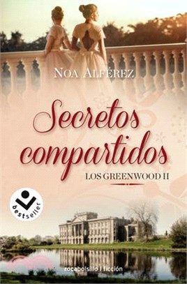 Secretos Compartidos. Los Greenwood 2 / Shared Secrets. the Greenwood 2