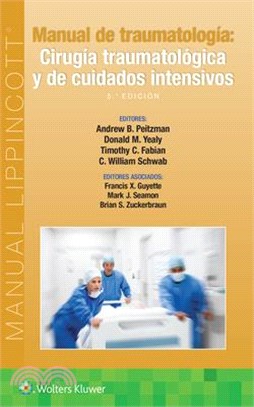 Manual de Traumatología. Cirugía Traumatológica Y de Cuidados Intensivos