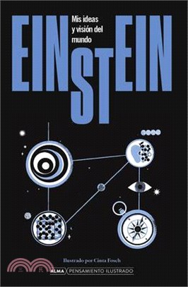 Einstein. MIS Ideas Y Visión del Mundo