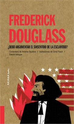 Frederick Douglass: ¿Debo Argumentar El Sinsentido de la Esclavitud?volume 8