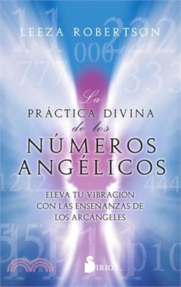 La Práctica Divina de Los Números Angélicos