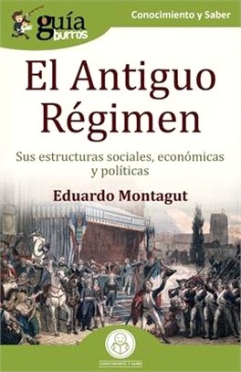GuíaBurros: El Antiguo Régimen: Sus estructuras sociales, económicas y políticas