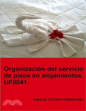 Organización del servicio de pisos en alojamientos. UF0041.
