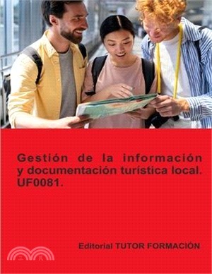 Gestión de la información y documentación turística local. UF0081. Ed. 2023.