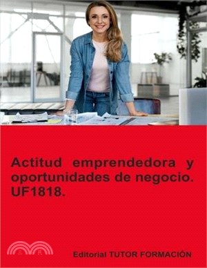 Actitud emprendedora y oportunidades de negocio. UF1818.