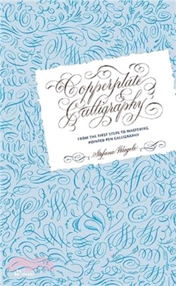 Copperplate Calligraphy：From the First Steps to Mastering Pointed Pen Calligraphy