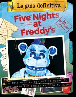 Five Nights at Freddy's. La Guía Definitiva / Five Nights at Freddy's. the Ultimate Guide