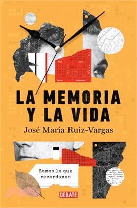 La Memoria Y La Vida: Somos Lo Que Recordamos / Memory and Life: We Are What We Remember