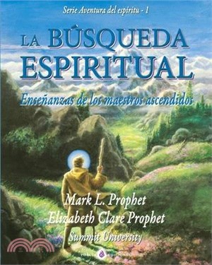 La búsqueda espiritual: Ensenanzas de los maestros ascendidos