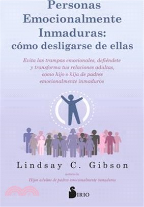 Personas Emocionalmente Inmaduras: Cómo Desligarse de Ellas