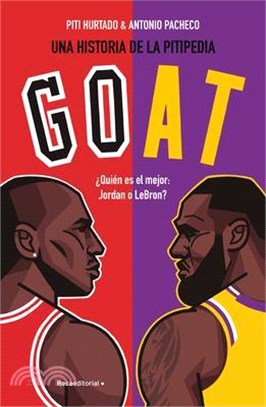 Goat. ¿Quién Es El Mejor: Jordan O Lebron? / Goat: Who's the Best?