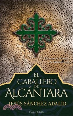 El Caballero de Alcántara (the Knight of Alcantara - Spanish Edition)