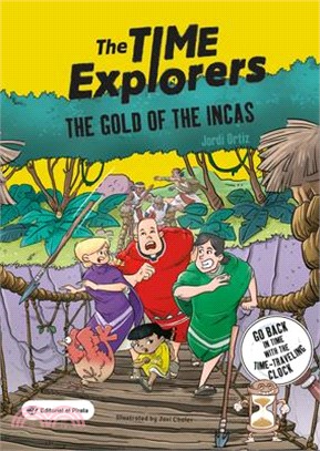 The Gold of the Incas: The Time Explorers 4 Volume 4