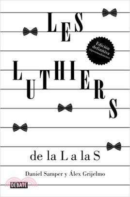 Les Luthiers: de la L a Las S Edicion Ampliada 2023 / Les Luthiers Expanded Edit Ion 2023