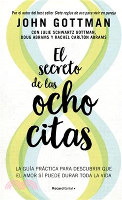 El Secreto de Las Ocho Citas: Conversaciones Esenciales Para Una Vida de Amor / Eight Dates