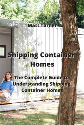 Shipping Container Homes: The Complete Guide to Understanding Shipping Container Homes