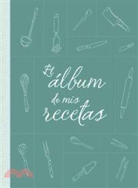 El album de mis recetas / The Album of My Recipes