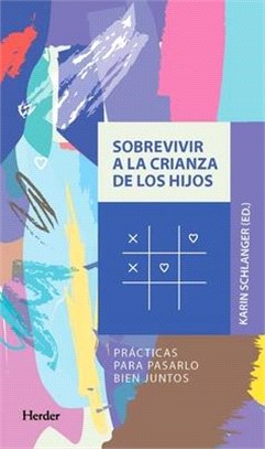 Sobrevivir a la Crianza de Los Hijos