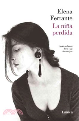 La nina perdida (Dos amigas #4) / (The Story of the Lost Child: Neapolitan Nove ls Book Four)