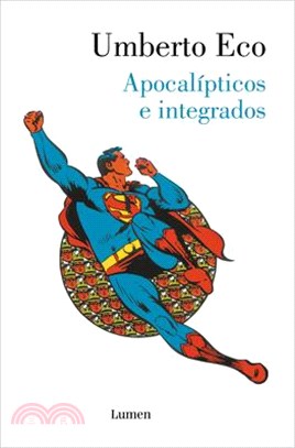 Apocalípticos E Integrados / Apocalypse Postponed: Essays by Umberto Eco