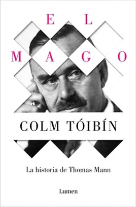El Mago. La Vida de Thomas Mann / The Magician