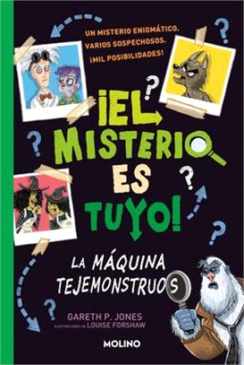 ¡El Misterio Es Tuyo! La Máquina Tejemonstruos / Solve Your Own Mystery: The Mon Ster Maker