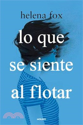Lo Que Se Siente Al Flotar / How It Feels to Float
