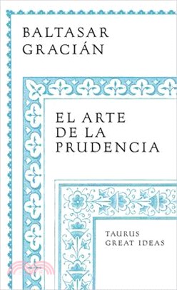 El Arte de la Prudencia / The Art of Prudence: The Art of Governing Oneself