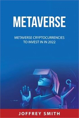 Metaverse: Metaverse Cryptocurrencies to Invest in in 2022