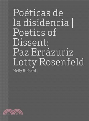 Paz Errazuriz and Lotty Rosenfeld: Poetics of Dissent