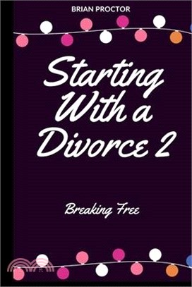 Starting With a Divorce: Breaking Free 2